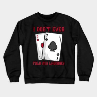 Funny Bluffing Poker print for a Casino Lover Crewneck Sweatshirt